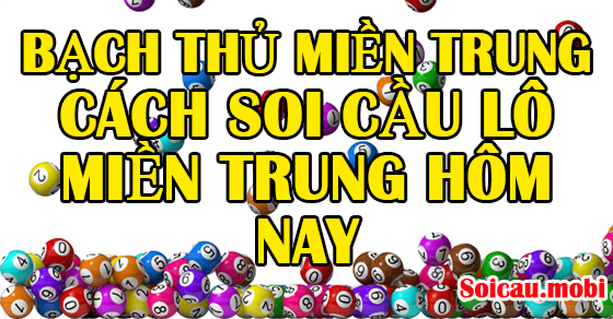 Bàn Tay Trắng Miền Trung - Cách dự đoán số xổ số miền Trung hôm nay