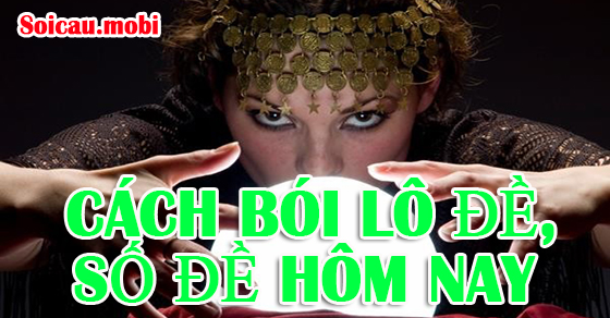 Bình luận xổ số về bói toán xổ số và số xổ số