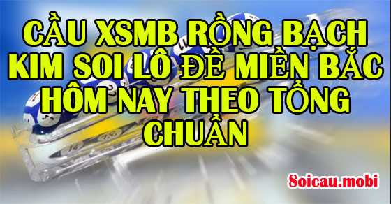 Cách dự đoán mobi XSMB Platinum Dragon 888 bằng tổng chuẩn