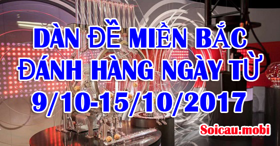 Xổ số Miền Bắc được quay thưởng hàng ngày từ ngày 09/10 đến ngày 15/10/2017 và diễn ra suốt cả tuần.