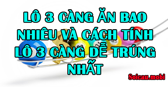 Lô 3 sẽ thắng thêm bao nhiêu và làm thế nào để tính xem Lô 3 có khả năng thắng cao nhất là bao nhiêu?