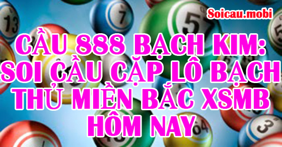 Dự đoán cặp xổ số miền bắc XSMB hôm nay